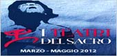 I Teatri del Sacro: marzo/maggio 2012